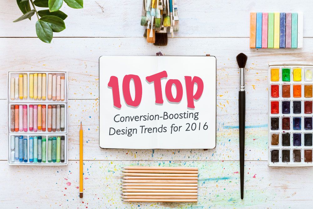 10 Top Conversion-Boosting Design Trends for 2016 [Infographic]