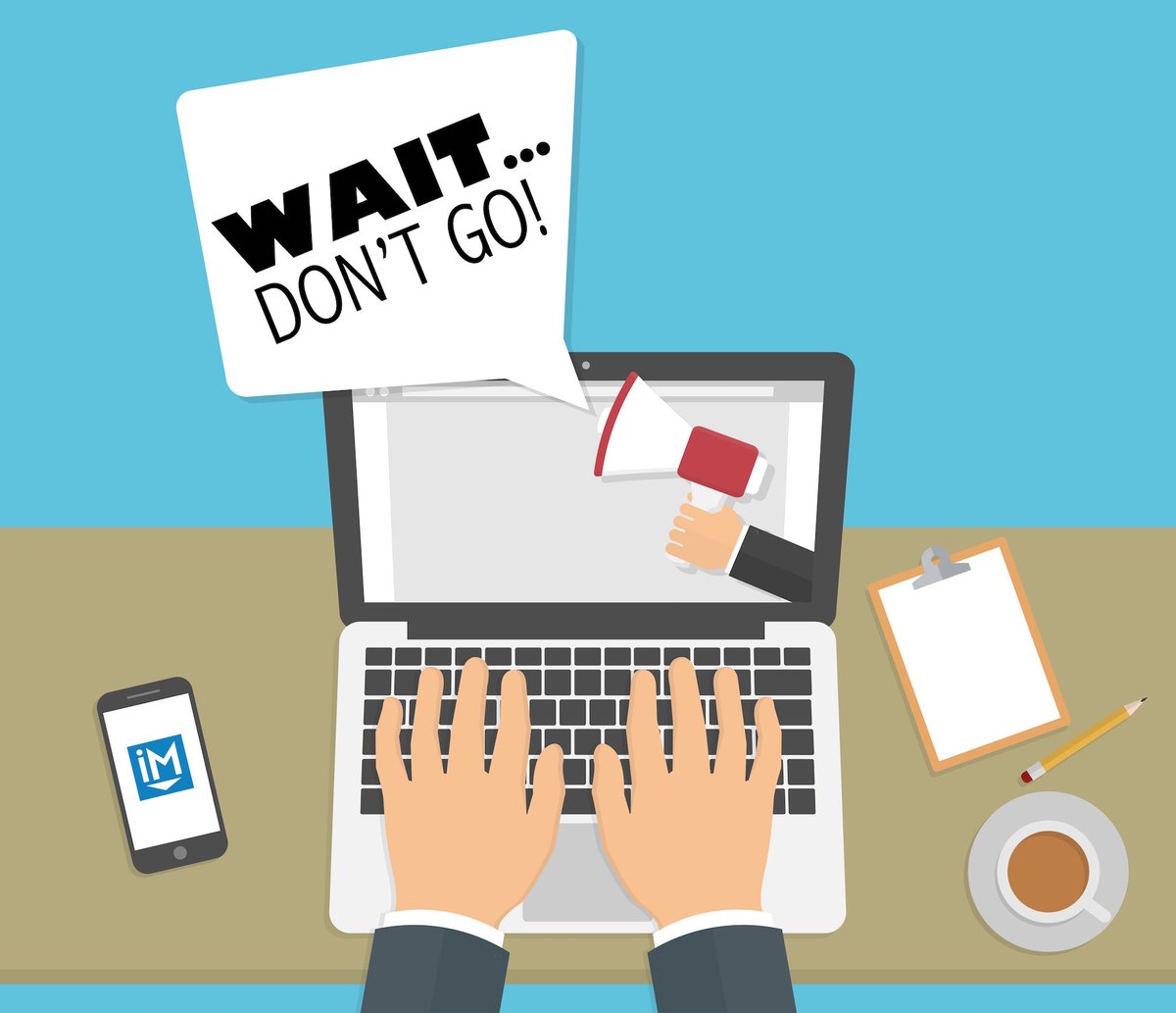 Wait..Don’t Go!: 4 Ways to Use Exit-Intent Popups Effectively